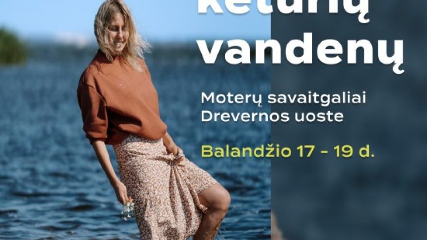 Moterų savaitgalis ”Tarp keturių vandenų” Drevernos uoste