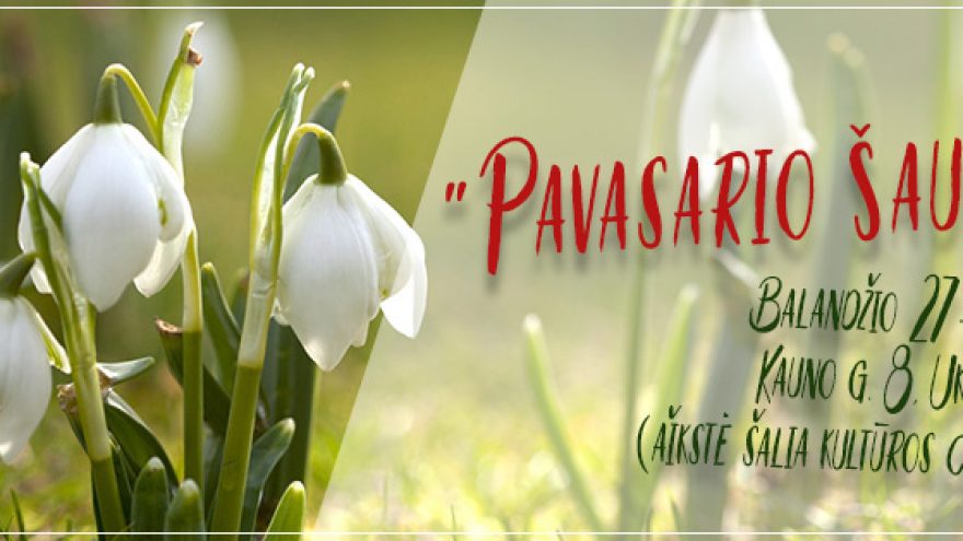 Mugė “Pavasario šaukliai” Ukmergėje