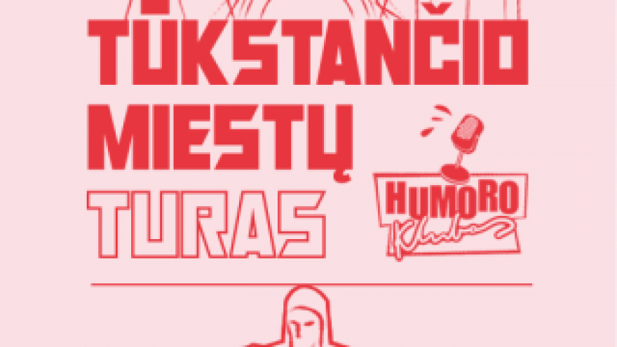HUMORO KLUBAS SU PROGRAMA “TŪKSTANČIO MIESTŲ TURAS” (N-16)