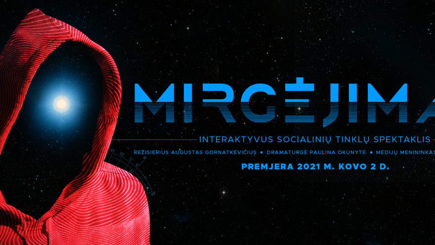 Online: Interaktyvus socialinių tinklų spektaklis „Mirgėjimas”
