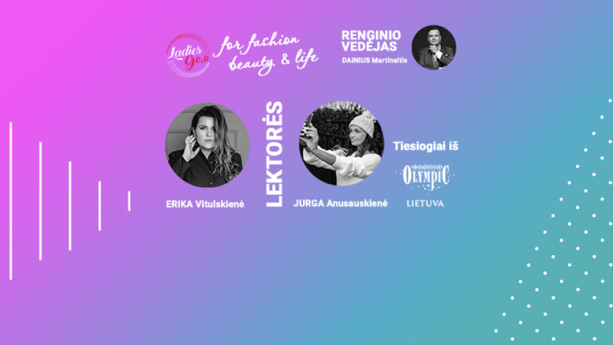 Online socialinis vakarėlis-mokymai: Ladies Go For Fashion, Beauty and Life