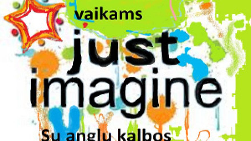 Anglų kalbos dienos stovykla vaikams ‘Just imagine”