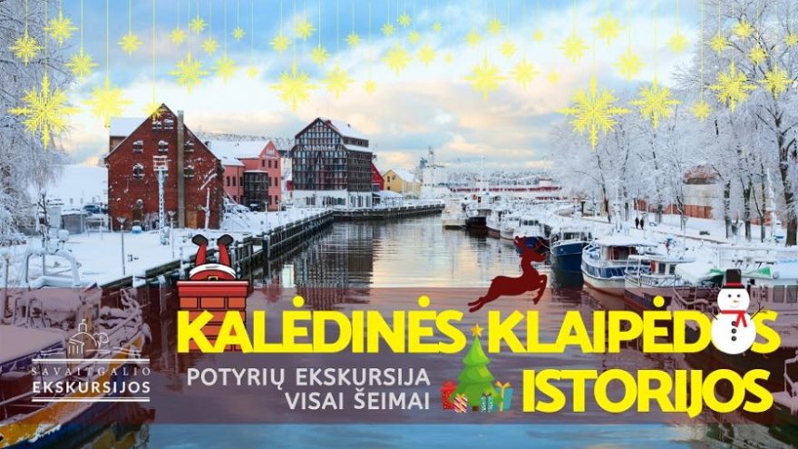 Kalėdinės Klaipėdos istorijos: potyrių ekskursija visai šeimai