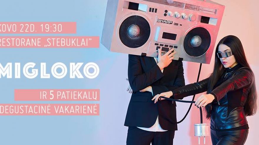MIGLOKO koncertas ir 5 patiekalų degustacinė vakarienė