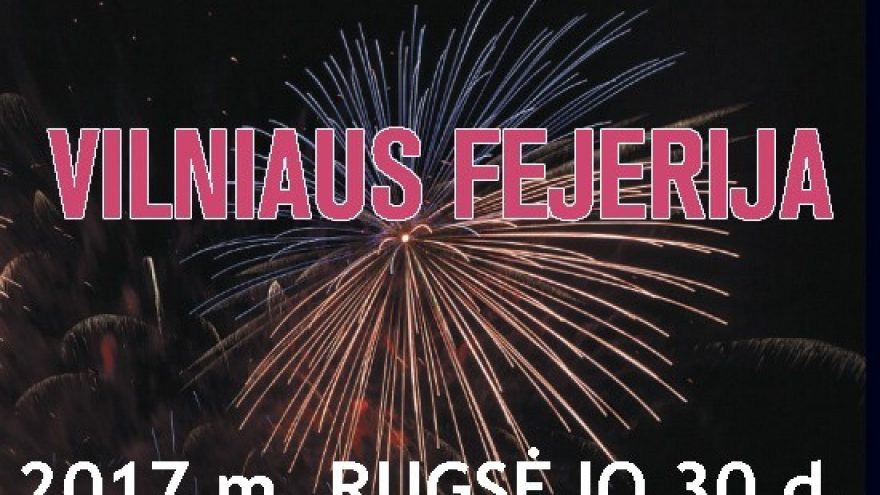 IX tarptautinis fejerverkų festivalis VILNIAUS FEJERIJA 2017