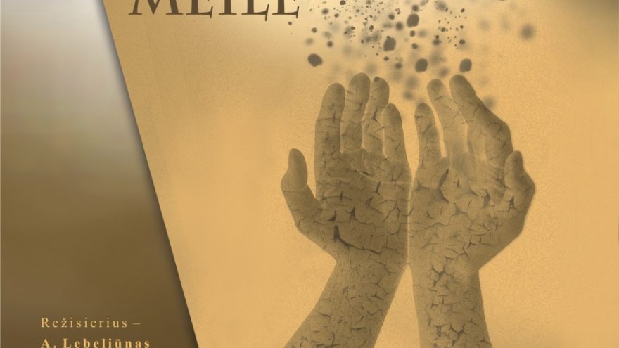 Monodrama “Tikiu visa apimančia tavo meile”