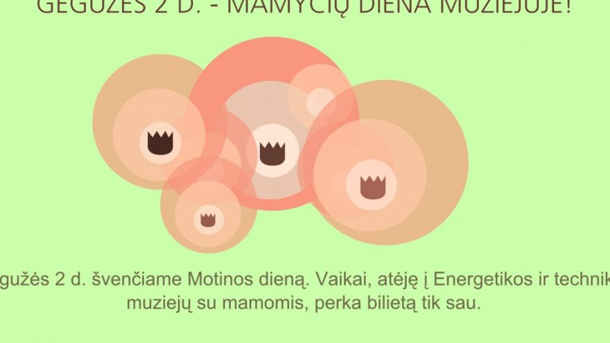 Mamyčių diena Energetikos ir technikos muziejuje