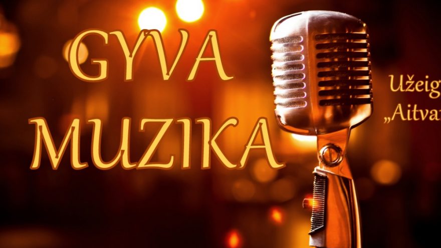 Gyvos muzikos vakaras užeigoje  „Aitvaras“