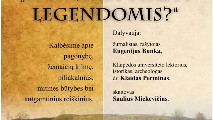 ,,Ar reikia tikėti legendomis”