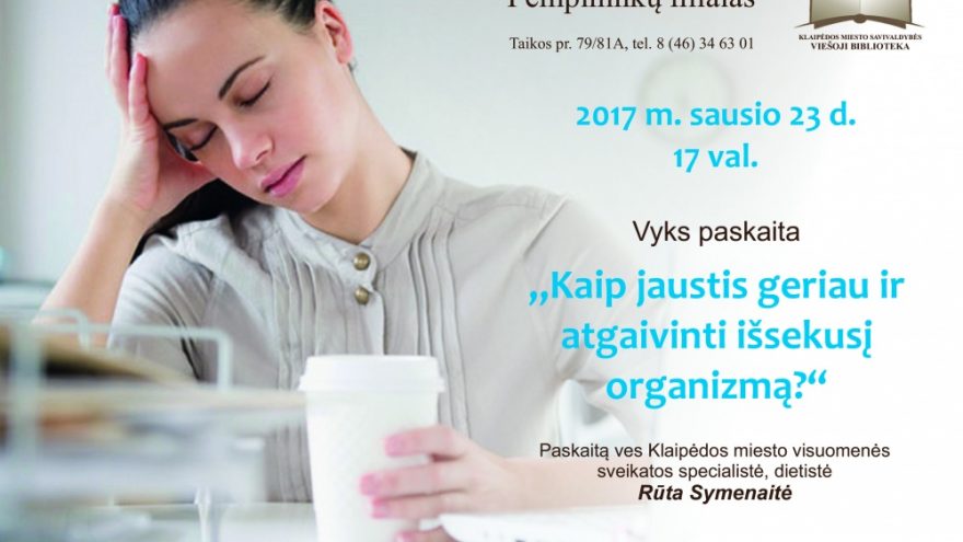 Kaip jaustis geriau ir atgaivinti išsekusį organizmą