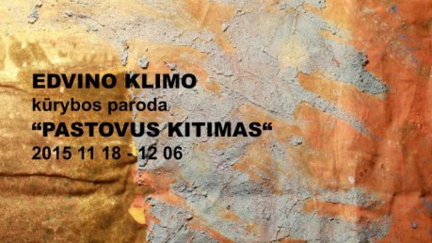 Edvino Klimo kūrybos paroda „Pastovus kitimas“