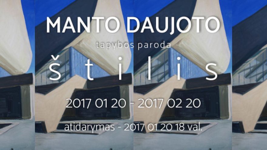 Personalinė Manto Daujoto tapybos paroda