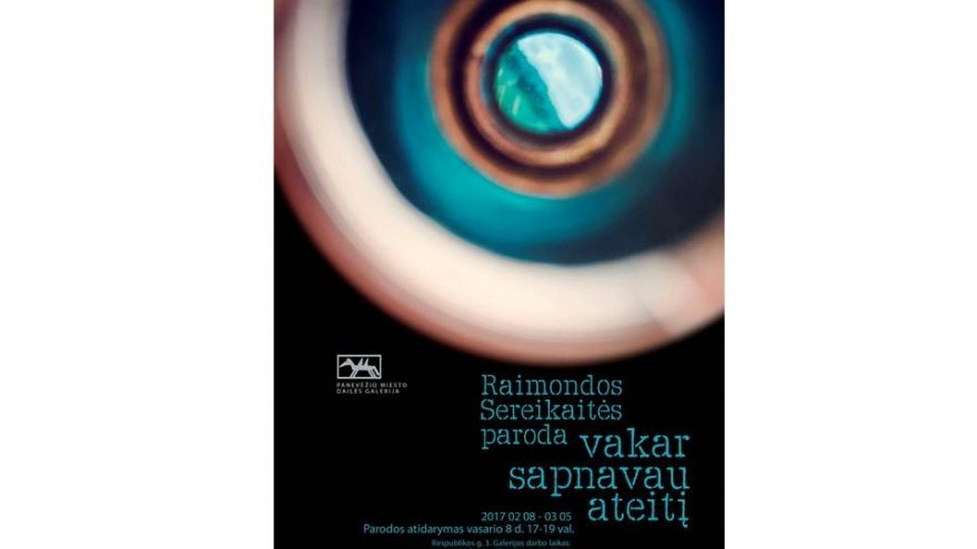Raimondos Sereikaitės paroda „Vakar sapnavau ateitį“