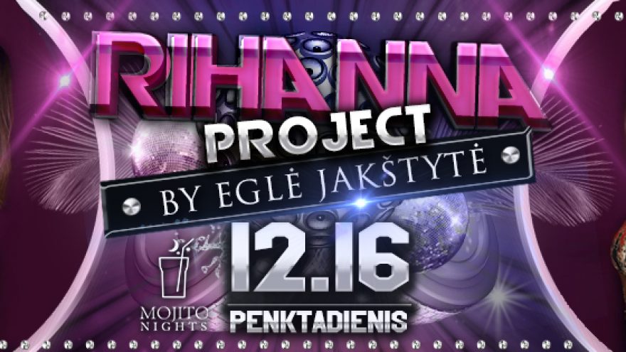 Rihanna project by Eglė Jakštytė @MojitoNights