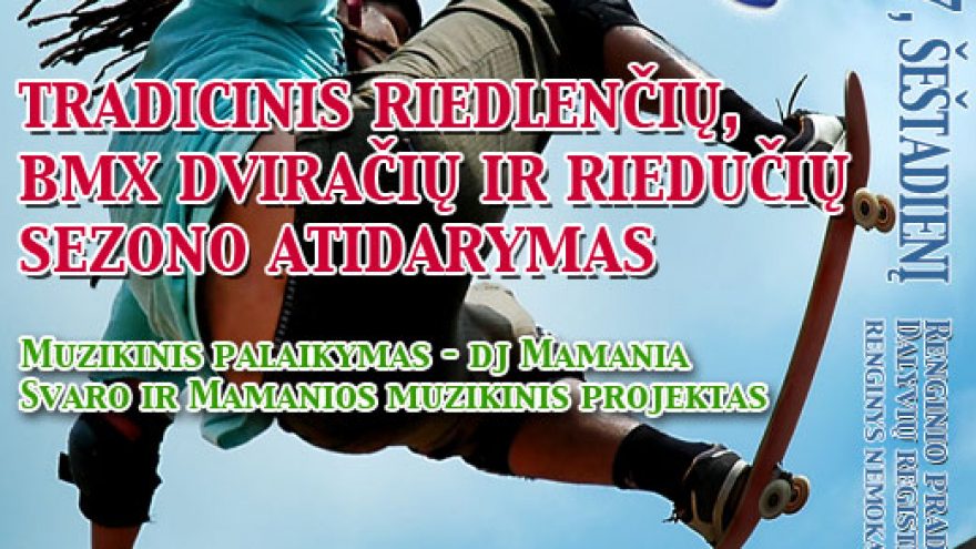 Riedlenčių, BMX dviračių ir riedučių sezono atidarymas