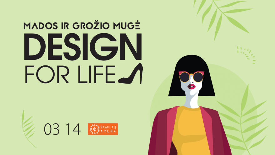 Mados ir grožio mugė DESIGN FOR LIFE Šiauliuose