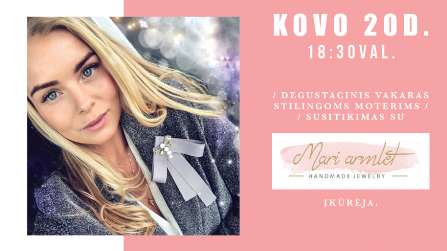 Degustacinis vakaras moterims / MARI Armlet pristatymas