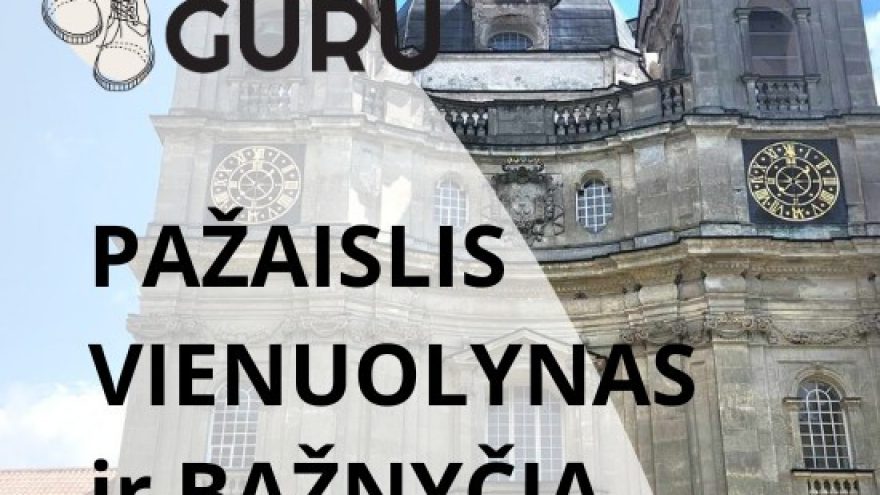 PAŽAISLIS. Ekskursija bažnyčioje ir vienuolyne