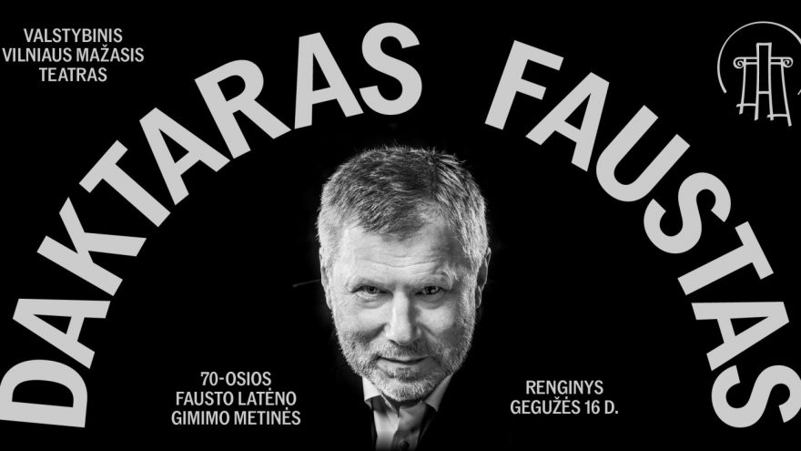 70-osios Fausto Latėno gimimo metinės | DAKTARAS FAUSTAS