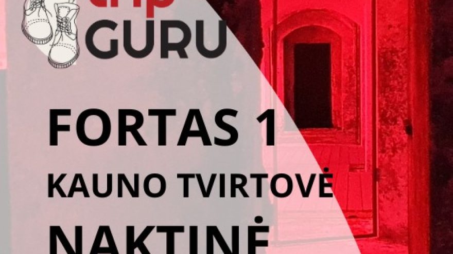 NAKTINĖ SUTEMŲ EKSKURSIJA FORTE 1. Kauno tvirtovė