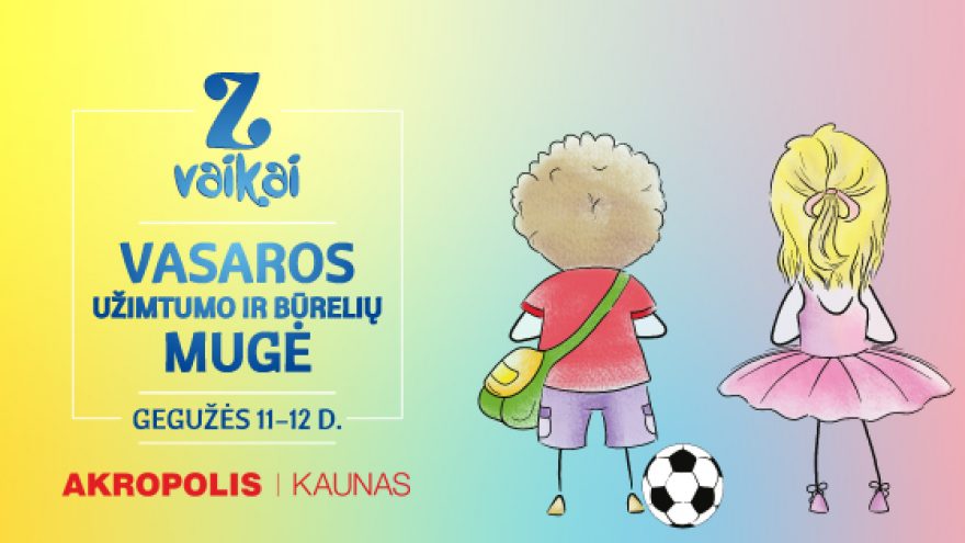 Vasaros užimtumo ir būrelių mugė “Z vaikai” Kaune!