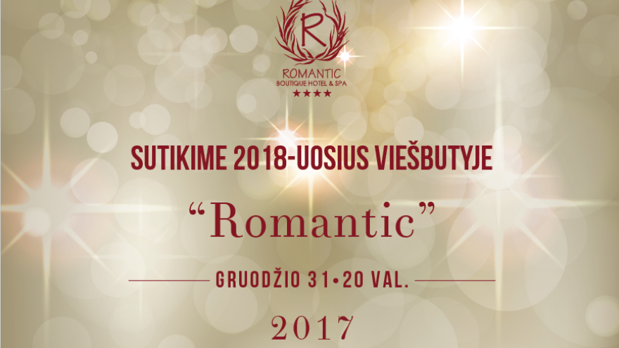 Sutikime Naujuosius 2018-uosius viešbutyje Romantic!