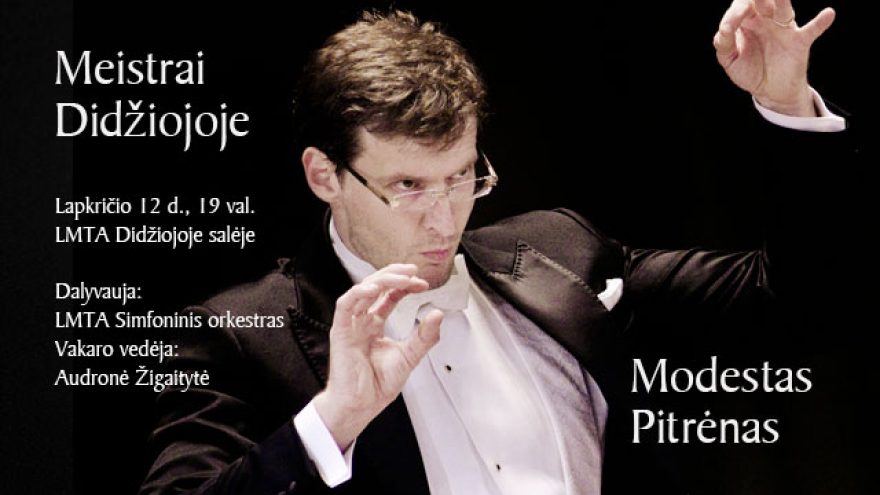 Meistrai Didžiojoje: MODESTAS PITRĖNAS