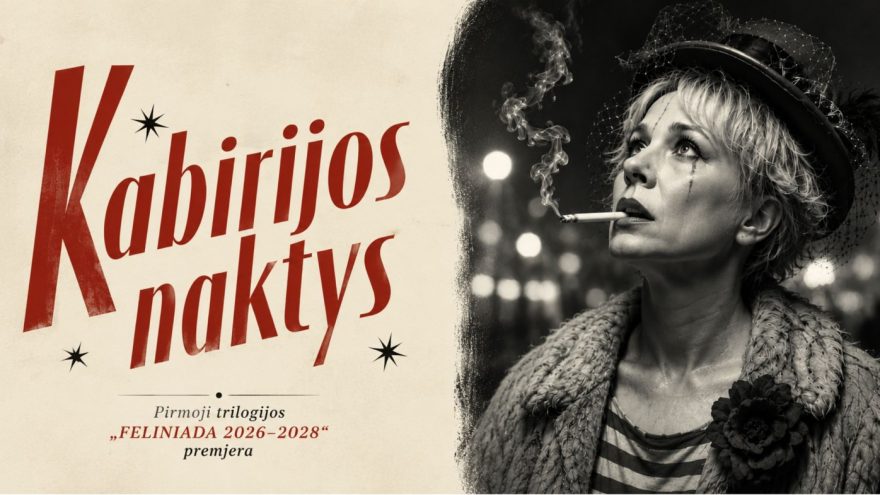 Premjera ”Kabirijos naktys”!
