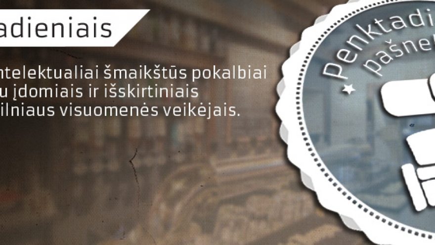 Penktadieniniai pašnekesiai: Dainius Kinderis