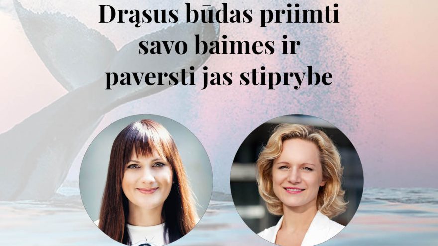 Įkvėpimo dirbtuvės „BŪK SILPNAS! Drąsus būdas priimti savo baimes ir paversti jas stiprybe“ Vilniuje