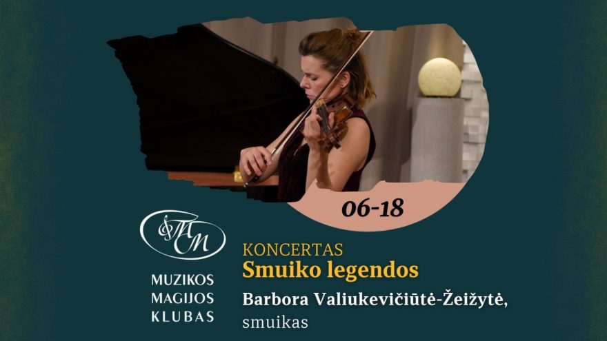 Koncertas “Smuiko legendos” | Barbora Valiukevičiūtė-Žeižytė