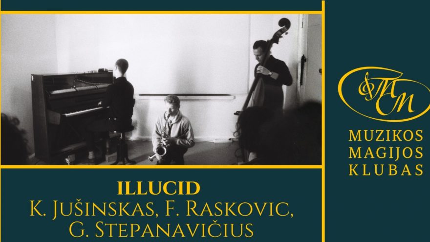 illucid | K. Jušinskas, F. Raskovic, G. Stepanavičius
