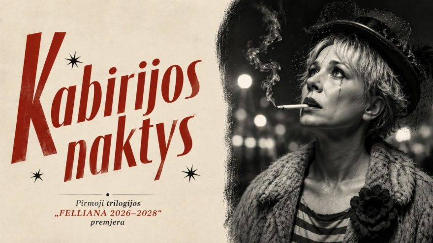 Premjera ”Kabirijos naktys”!