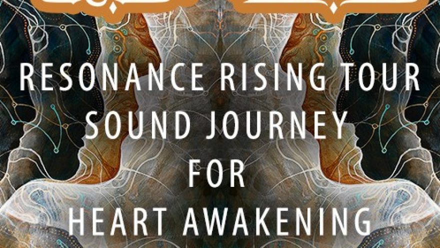 Liquid Bloom – Resonance Rising Tour. Sound Journey for Heart Awakening.