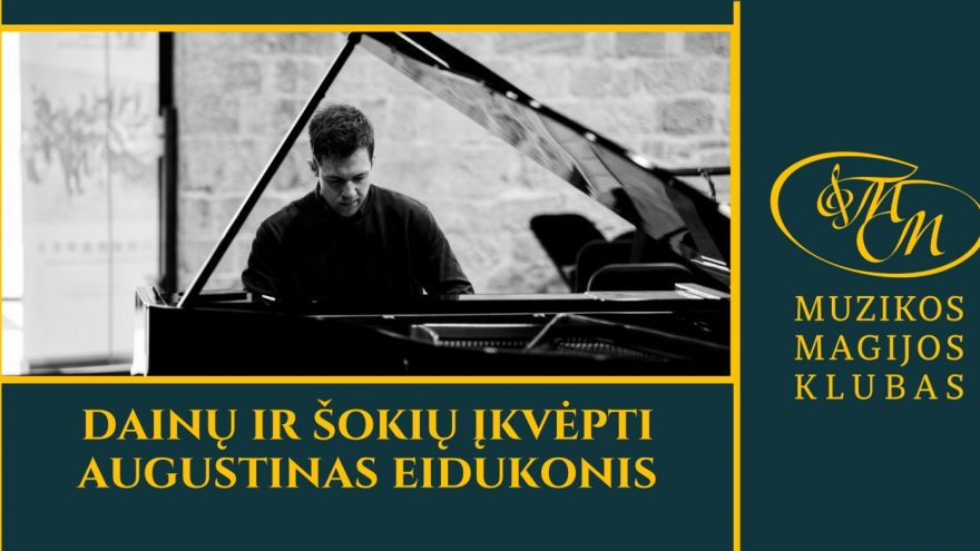 Dainų ir šokių įkvėpti | Augustinas Eidukonis