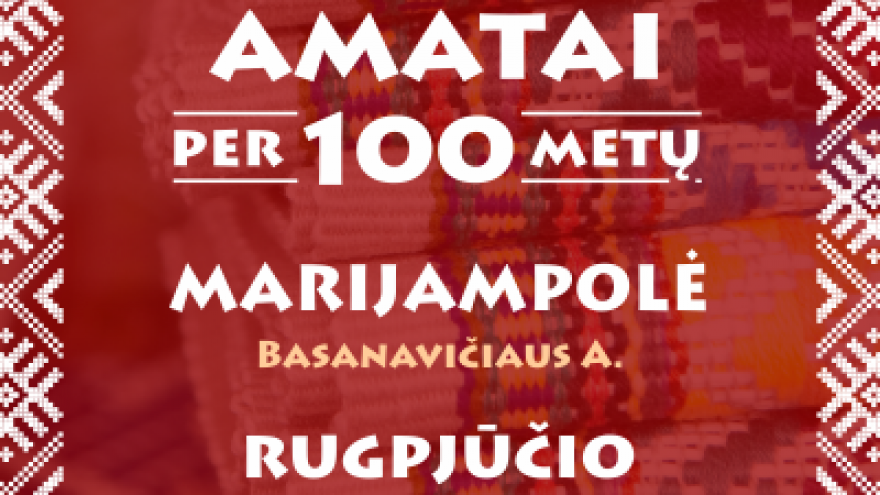 Mugė “Lietuvos amatai per 100 metų” Marijampolėje