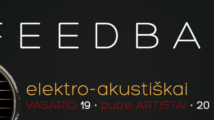 ATRADIMAI: Feedbak koncertas “Artistuose”
