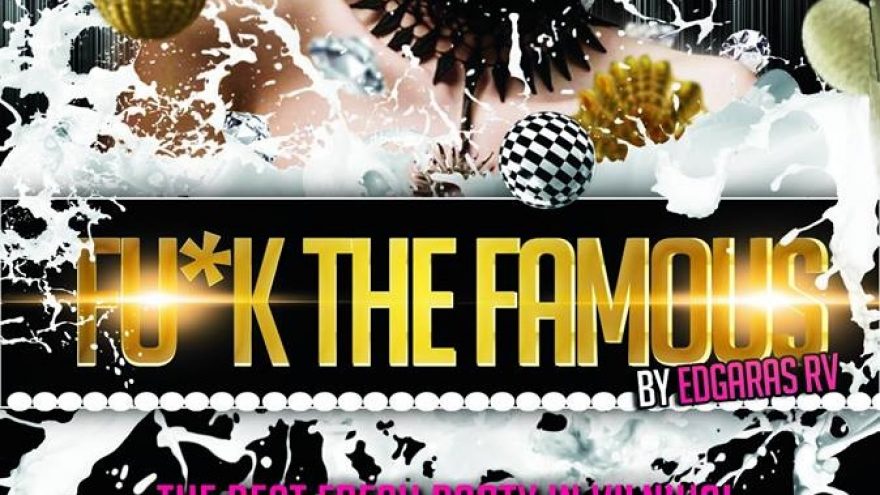 FU*K THE FAMOUS! | by EDGARAS RV & FRIENDS