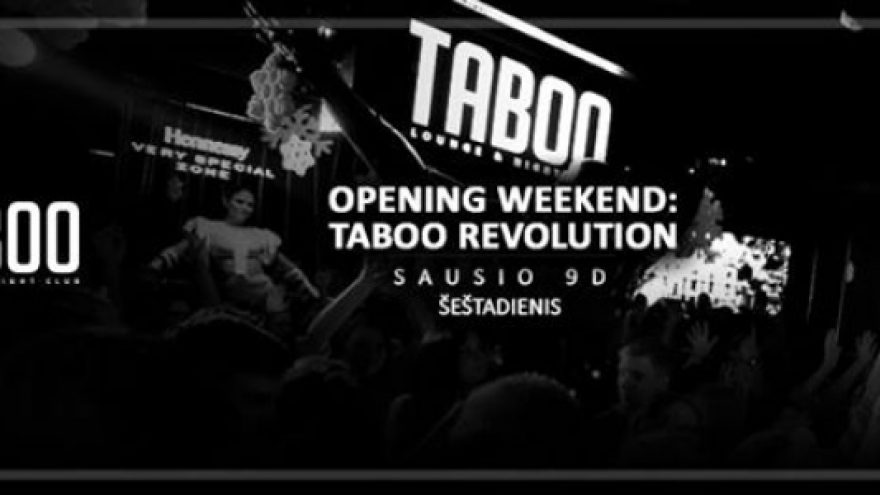 Opening Weekend: Taboo Revolution – vakarėlis