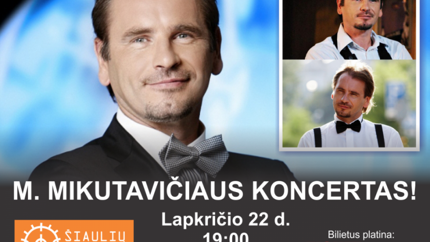M. MIKUTAVIČIAUS koncertas Šiaulių Arenoje!