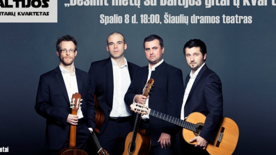 DEŠIMT METŲ SU BALTIJOS GITARŲ KVARTETU