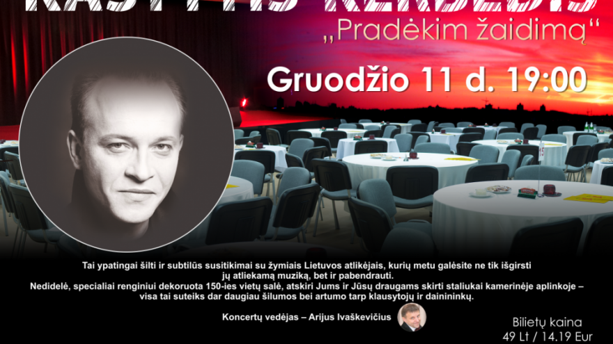 KĄSTYTIS KERBEDIS “PRADĖKIM ŽAIDIMĄ”
