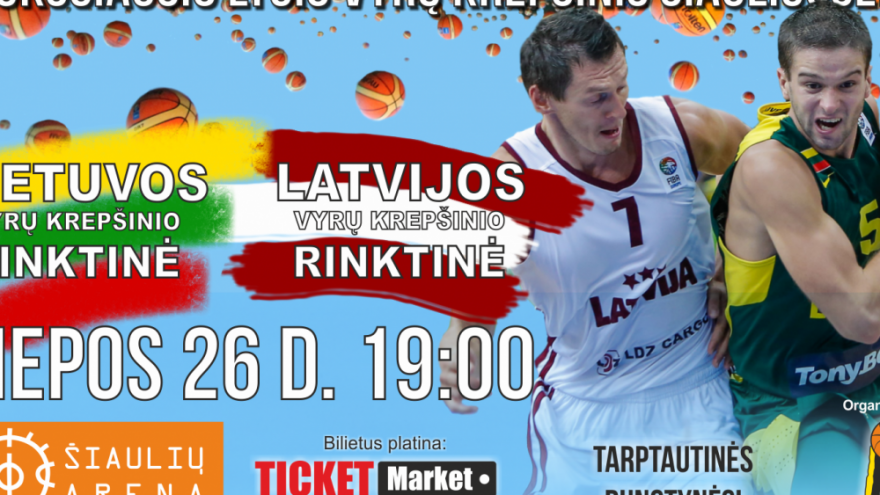 LIETUVA – LATVIJA. KREPŠINIO VARŽYBOS | ŠIAULIAI