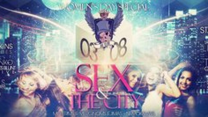 Women’s Day Special: SEX & The CITY