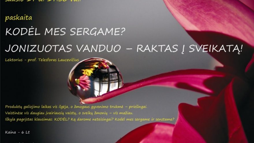 Kodėl mes sergame? Jonizuotas vanduo – raktas į sveikatą!