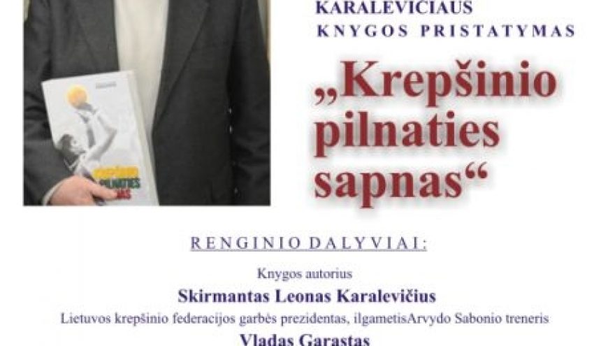 ,,Krepšinio pilnaties sapnas” knygos pristatymas