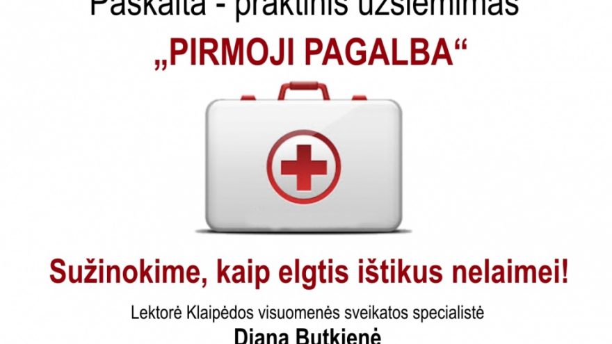 Paskaita – praktinis užsiėmimas ,,Pirmoji pagalba”