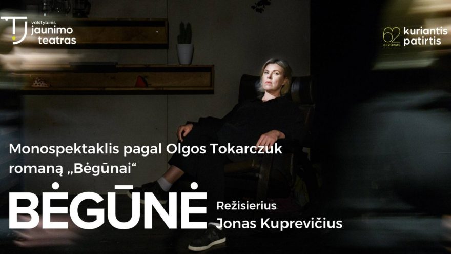 BĖGŪNĖ. Rež. Jonas Kuprevičius
