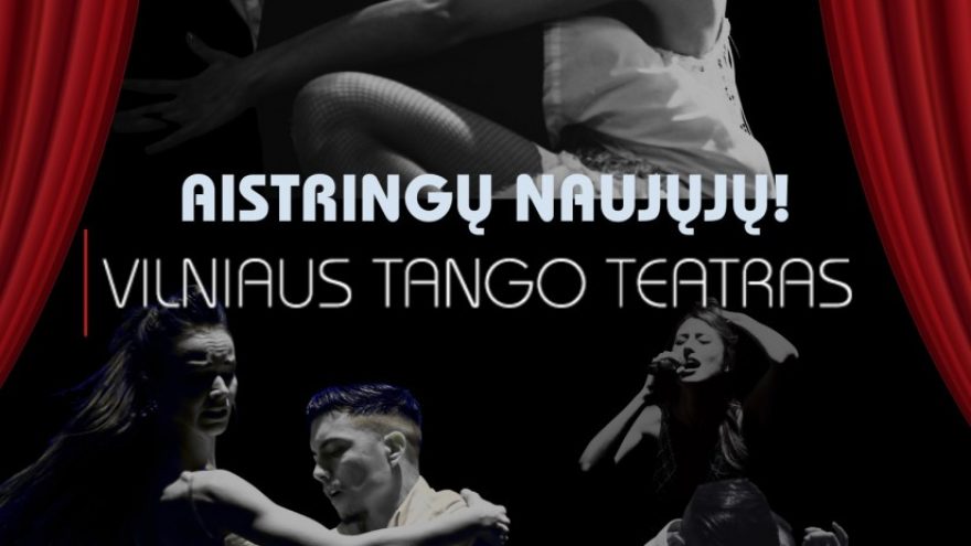 Vilniaus tango teatras – Aistringų Naujųjų!