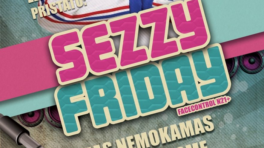 SEZZY FRIDAY
